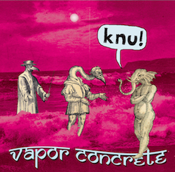 Knu! - Vapor Concrète (CD)
